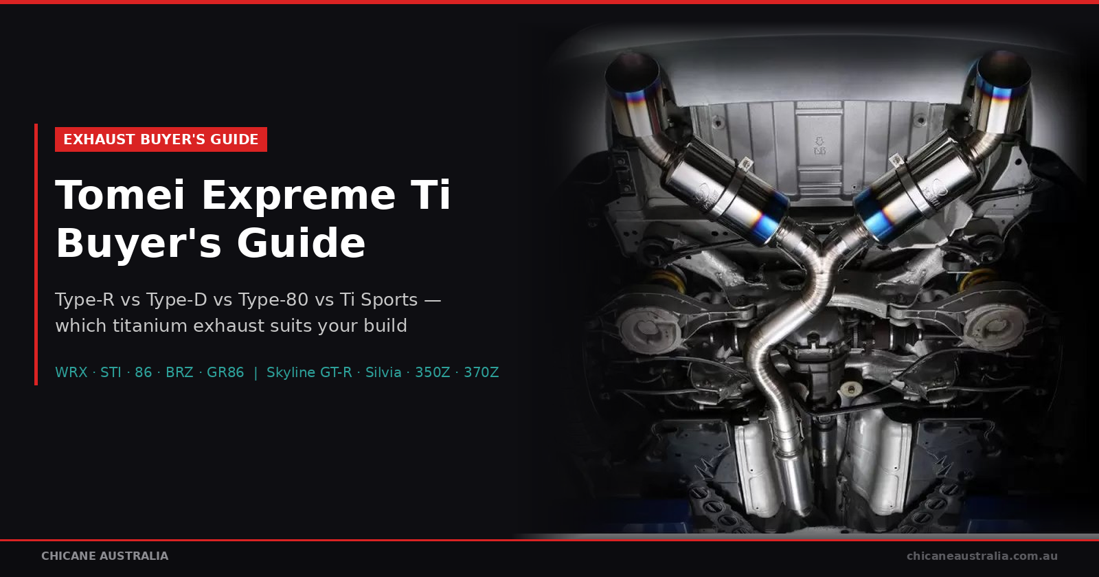 Tomei Expreme Ti buyer's guide — Type-R, Type-D, Type-80 and Ti Sports titanium exhaust comparison for Subaru WRX, STI, 86, BRZ, GR86, Skyline GT-R, Silvia, 350Z and 370Z